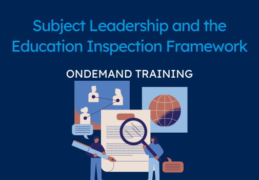 Midi Clip: Subject Leadership and the Education Inspection Framework