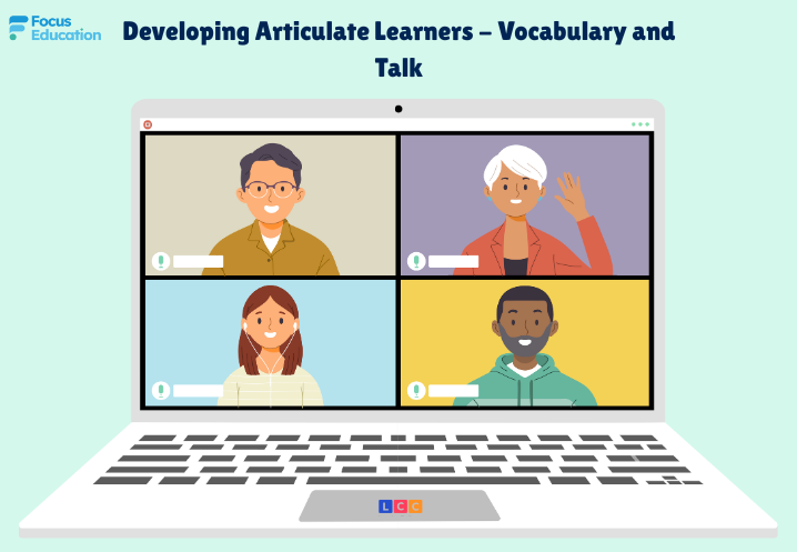 Developing Articulate Learners - Vocabulary and Talk
