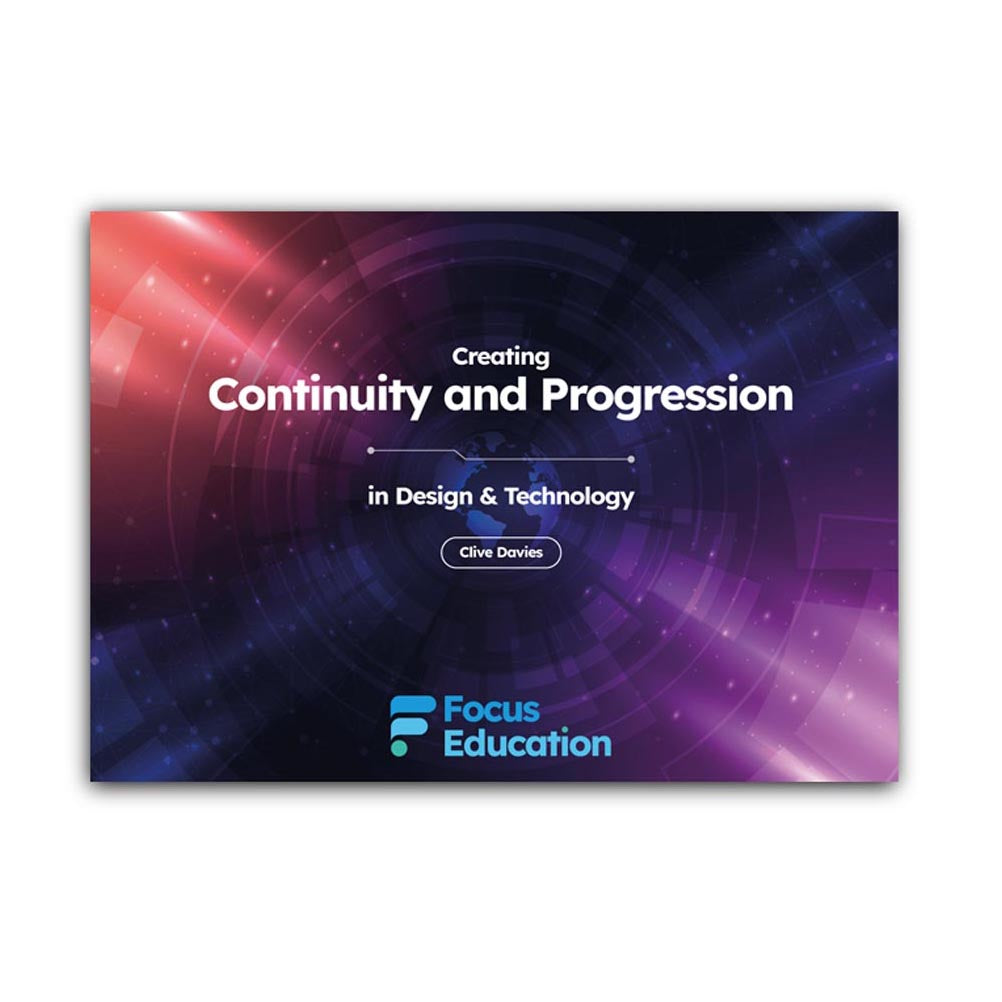 Creating Continuity and Progression in Design and Technology – Focus ...