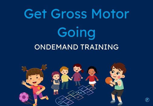 Get Gross Motor Going (CPD Video: 32min)