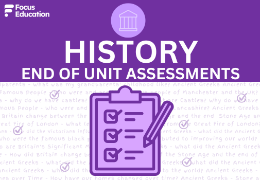 Assessing History: End of Unit Assessments - BUNDLES – Focus Education
