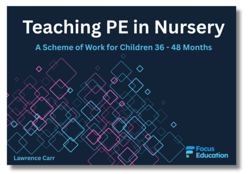 Teaching PE in Nursery: A Scheme of Work for Children 36-48 Months