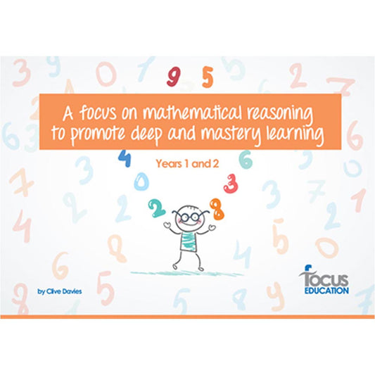 A Focus on Mathematical Reasoning to Promote Deep and Mastery Learning Years 1-2