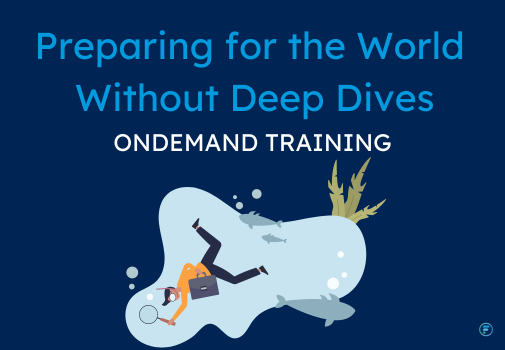Preparing for a World without Deep Dives (CPD Video: 1hr 53min)