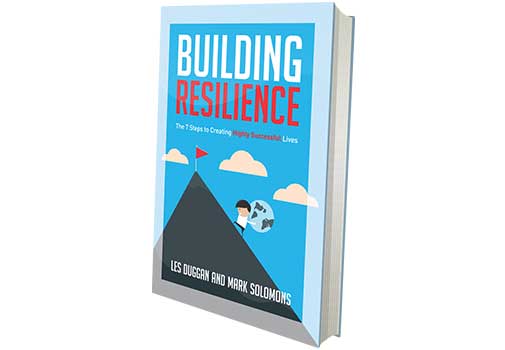 Building Resilience: The 7 Steps To Creating Highly Successful Lives
