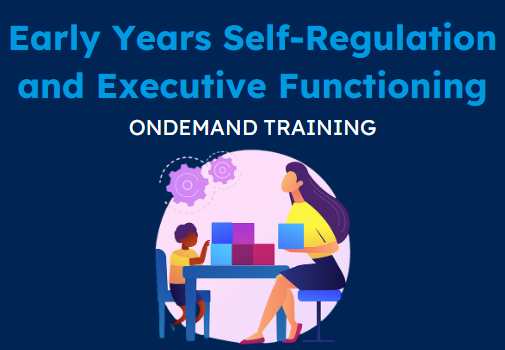 Midi Clip: Early Years Self Regulation and Executive Function
