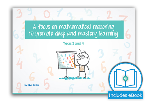 A Focus on Mathematical Reasoning to Promote Deep and Mastery Learning Years 3-4