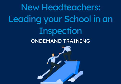 Mini Clip: New Headteachers: Leading your School in an Inspection