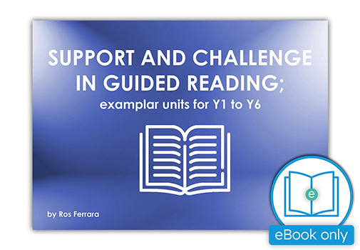 Support and Challenge in Guided Reading: Examplar Units for Yr1 - Yr6