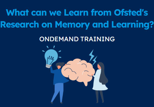 Mini Clip: What can we learn from Ofsted's research on memory and learning?