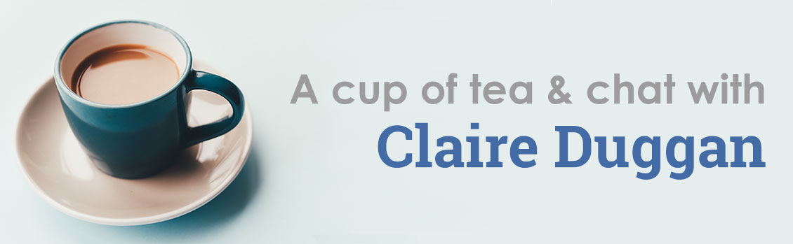 A cup of tea and a chat with Claire